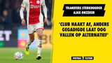 Transfer sterkhouder Ajax onzeker: 'Club haakt af, andere gegadigde laat oog vallen op alternatief'