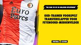 Oud-trainer voorspelt transferklapper Feyenoord: "Minimaal 30 of 40 miljoen"