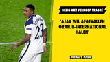 'Ajax wil afgevallen Oranje-international halen'