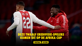 Deze twaalf Eredivisie-spelers komen uit op de Afrika Cup