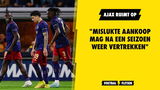 Ajax ruimt op: 'mislukte aankoop mag na een seizoen weer vertrekken'