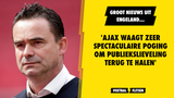 'Ajax waagt zeer spectaculaire poging om publiekslieveling terug te halen'