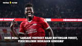 Done deal: 'Sangaré vertrekt naar Nottingam Forest, verschillende bedragen genoemd'