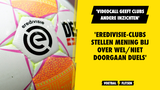 'Eredivisie-clubs stellen na videocall mening bij over wel/niet doorgaan duels'
