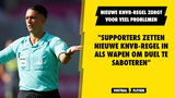 Hollandse glorie: "Supporters zetten nieuwe KNVB-regel in als wapen om duel te saboteren"