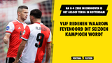 Vijf redenen waarom Feyenoord dit seizoen kampioen wordt...