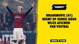 Ibrahimovic (41) neemt op geheel eigen wijze afscheid van voetbal