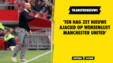 'Ten Hag zet nieuwe Ajacied op wensenlijst Manchester United'