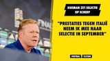 Koeman zet selectie op scherp: "Prestaties tegen Italië neem ik mee naar september"