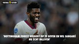 'Nottingham Forest weigert op te geven en wil Sangaré nu écht inlijven'