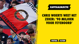 Chris Woerts weet het zeker: '90 miljoen voor Feyenoord'