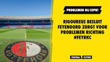 Rigoureus besluit Feyenoord zorgt voor problemen richting #feyrkc