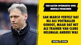 Openhartige Van Basten geeft toe: "Als voetballer had ik heerlijk leven, maar als trainer werd ik depressief"