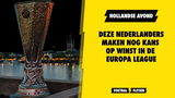 Deze Nederlanders maken nog kans op winst in de Europa League