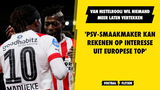 'PSV-smaakmaker kan rekenen op interesse uit Europese top'