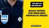 Massale onvrede over Nederlandse arbitrage bij #RBLMCI: "Wat heeft City hem misdaan?"