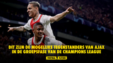 Dit zijn de mogelijke tegenstanders van Ajax in de groepsfase van de Champions League