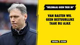 Van Basten wil geen bestuurlijke taak bij Ajax: "Helemaal geen trek in"