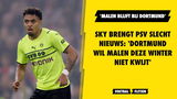 Sky brengt PSV slecht nieuws: 'Dortmund wil Malen deze winter niet kwijt'