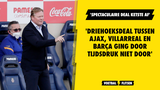 'FC Barcelona zette in op spectaculaire driehoeksdeal met Ajax en Villarreal'