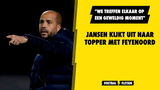 Jansen kijkt uit naar Feyenoord-uit: "We treffen elkaar op een geweldig moment"