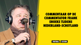 Commentaar op de commentator Frank Snoeks tijdens Nederland-Schotland