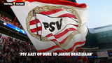 'PSV aast op dure 19-jarige Braziliaan'