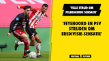 'Feyenoord en PSV strijden om Eredivisie-sensatie'