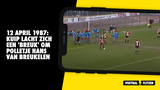 Vandaag 12 april 1987: Kuip lacht zich een 'breuk' om polletje Hans van Breukelen