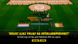 'Krijgt Ajax vrijaf na interlandperiode?'