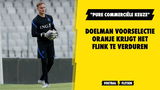 Doelman voorselectie Oranje krijgt het te verduren: "Zijn basisplaats is puur commercieel"