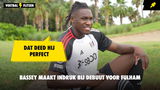 Bassey maakt indruk bij debuut voor Fulham: "Dat deed hij perfect"