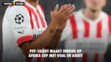 PSV-talent maakt indruk op Afrika Cup met goal en assist