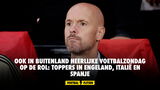 Ook in buitenland heerlijke voetbalzondag op de rol: toppers in Engeland, Italië en Spanje
