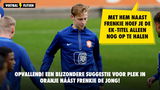 OPVALLEND! Een bijzondere suggestie voor plek in Oranje náást Frenkie de Jong!