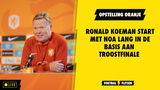 Opstelling Oranje: Ronald Koeman start met Noa Lang in de basis aan troostfinale