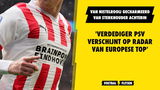 'PSV-verdediger verschijnt op radar van Europese top!'