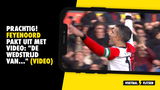 PRACHTIG! Feyenoord pakt uit voor De Klassieker: "De wedstrijd van..."
