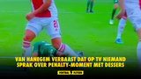 Van Hanegem verbaast dat op tv niemand sprak over penalty-moment met Dessers