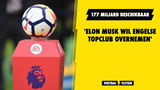 'Twitterbaas Musk wil Engelse topclub kopen'
