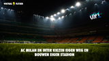 AC Milan en Inter kiezen eigen weg en bouwen eigen stadion