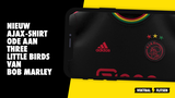 Nieuw Ajax-shirt ode aan Three Little Birds van Bob Marley
