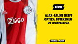 'Ajax-talent staat voor belangrijke keuze: bijtekenen of Bundesliga'