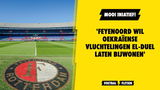 MOOI INITIATIEF! 'Feyenoord wil Oekraïense vluchtelingen Europees duel laten bijwonen'