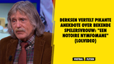 Derksen vertelt pikante anekdote over bekende spelersvrouw: "Een notoire nymfomane" (LOLVIDEO)