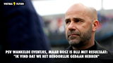 PSV wankelde eventjes, maar Bosz is blij met resultaat: "Ik vind dat we het behoorlijk gedaan hebben"
