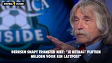 Derksen begrijpt transfer niet: "Je betaalt vijftien miljoen voor een lastpost"