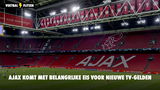 Ajax komt met belangrijke eis voor nieuwe tv-gelden