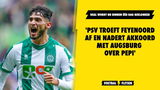 'PSV troeft Feyenoord af en nadert akkoord met Augsburg over Pepi'