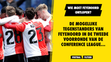 De mogelijke tegenstanders van Feyenoord in de tweede voorronde van de Conference League...